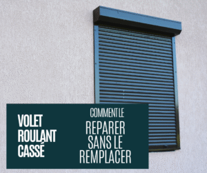 volet roulant cassé comment le réparer sans le remplacer complétement