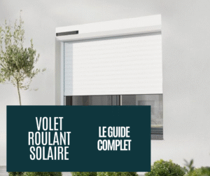 volet roulant solaire guide complet et avis