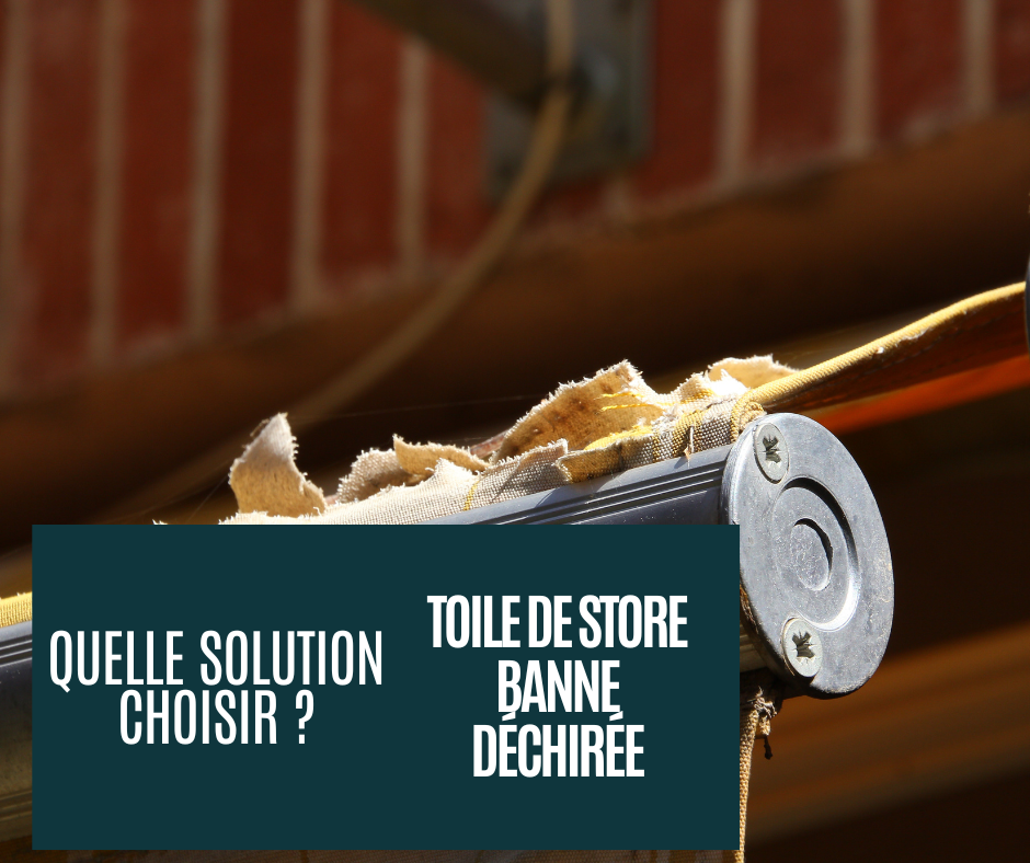 remplacement toile store banne déchirée