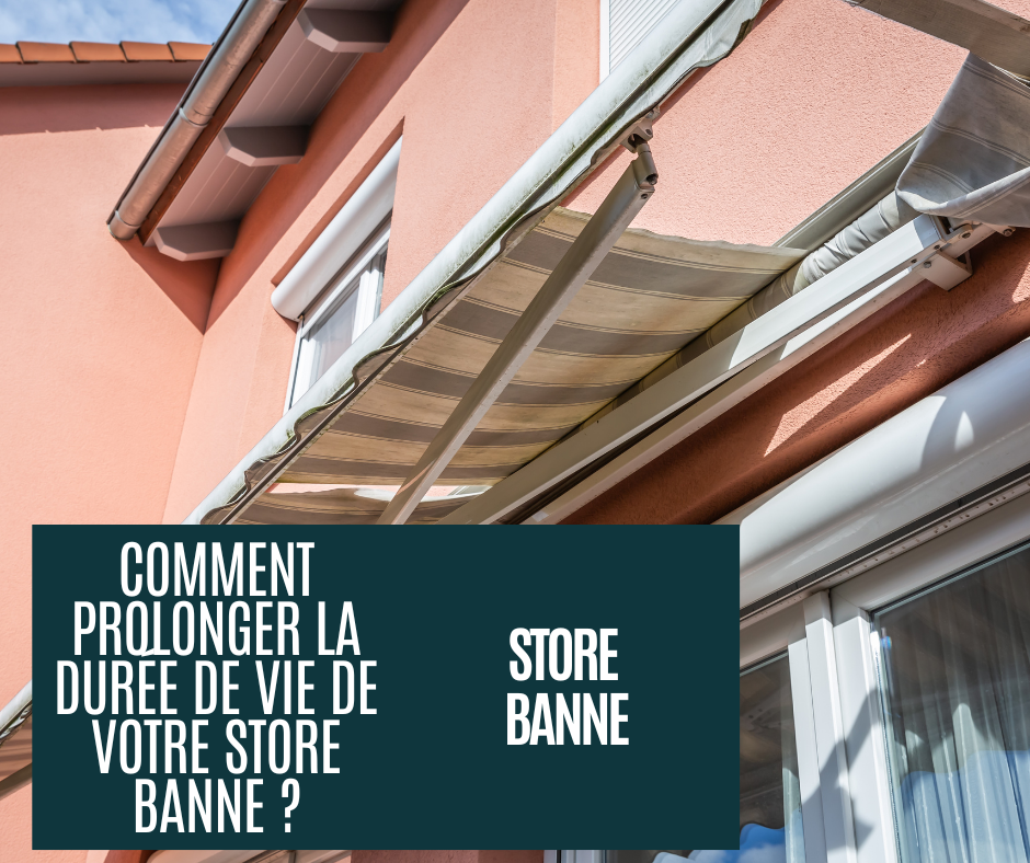 comment prolongée la durée de vie d un store banne, Entretien de la toile, nettoyage, protection contre le vent, maintenance et rentoilage